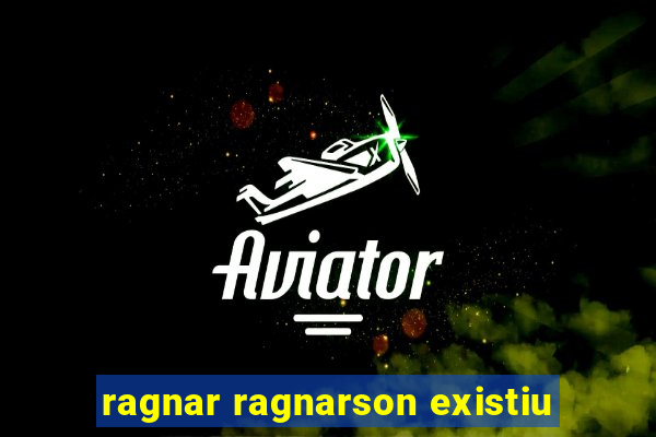 ragnar ragnarson existiu